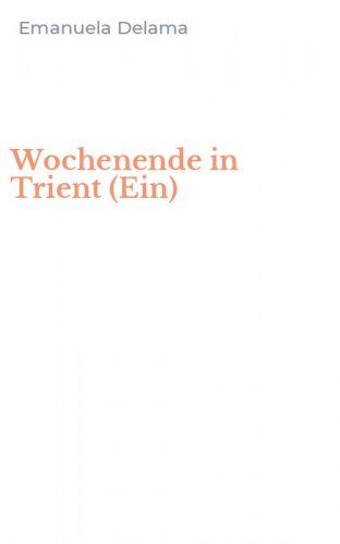Wochenende in Trient (Ein)