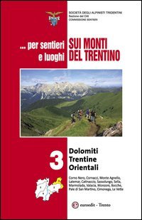 ... Per sentieri e luoghi sui monti del Trentino