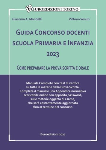 Guida concorso docenti scuola primaria e infanzia 2023. Come preparare la prova scritta e orale. Manuale completo con test di verifica su tutte le materie della prova scritta.