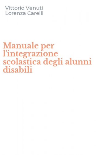 Manuale per l'integrazione scolastica degli alunni disabili