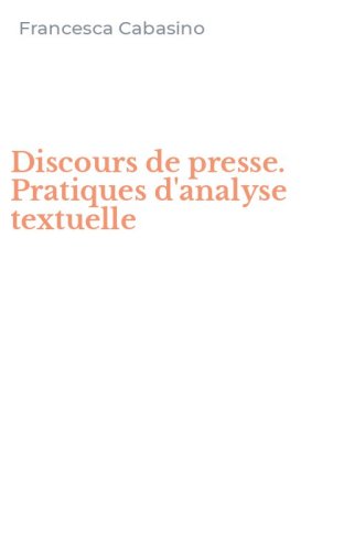 Discours de presse. Pratiques d'analyse textuelle