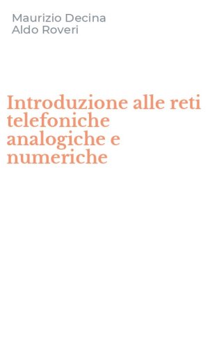 Introduzione alle reti telefoniche analogiche e numeriche