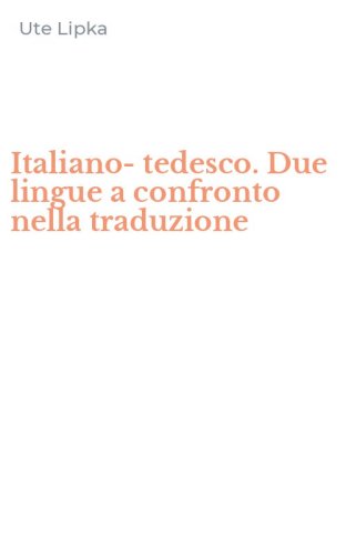 Italiano-tedesco. Due lingue a confronto nella traduzione