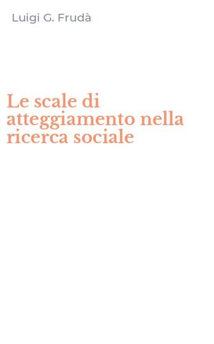 Le scale di atteggiamento nella ricerca sociale