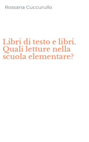 Libri di testo e libri. Quali letture nella scuola elementare?
