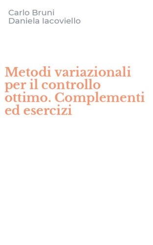 Metodi variazionali per il controllo ottimo. Complementi ed esercizi