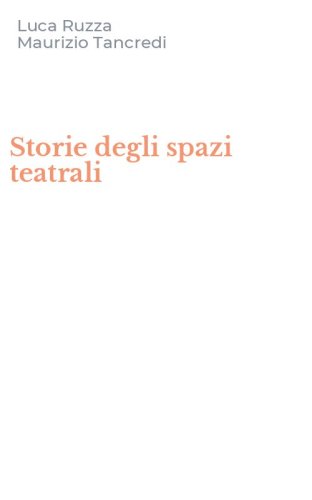 Storie degli spazi teatrali - I TEATRI D'ORIENTE. FESTE E TEATRI NELLA FRANCIA DEL XVII SECOLO