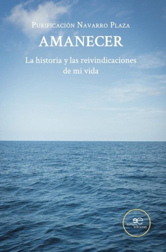 Amanecer. La historia y las reivindicaciones de mi vida