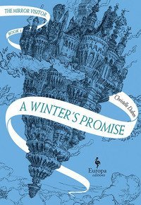 A winter's promise. The mirror visitor
