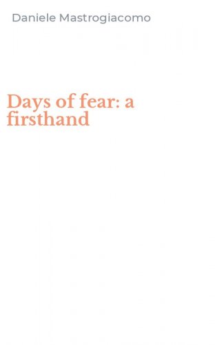 Days of fear: a firsthand