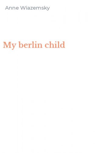 My berlin child