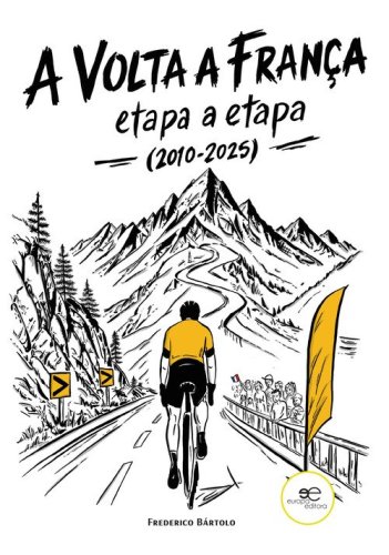 A Volta a Fran&ccedil;a etapa a etapa (2010-2025)
