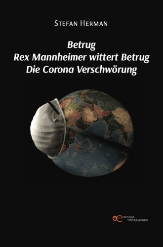 Betrug Rex Mannheimer wittert Betrug Die Corona Verschw&ouml;rung