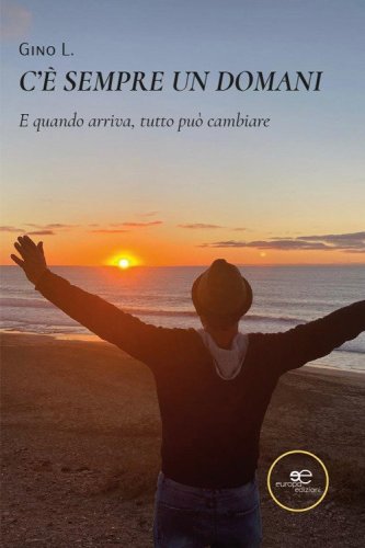 C'&egrave; sempre un domani. E quando arriva, tutto pu&ograve; cambiare