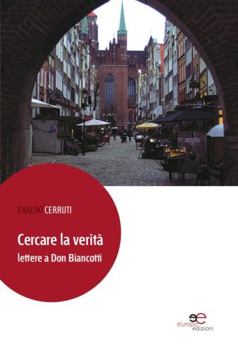 Cercare la verit&agrave;. Lettere a don Biancotti