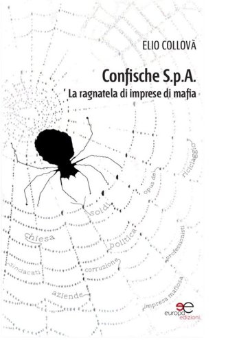 Confische s.p.a. La ragnatela di imprese di mafia