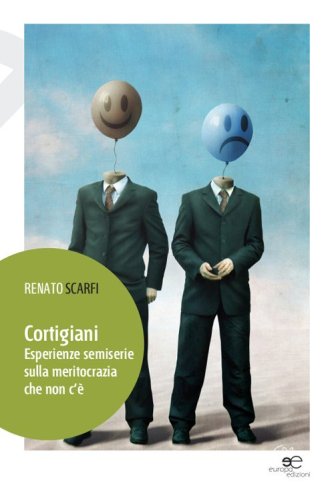 Cortigiani. Esperienze semiserie sulla meritocrazia che non c'&egrave;