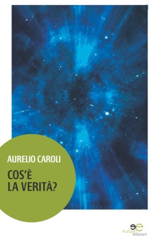 Cos'&egrave; la verit&agrave;?