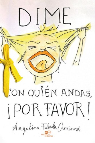 Dime con qui&eacute;n andas, &iexcl;por favor!