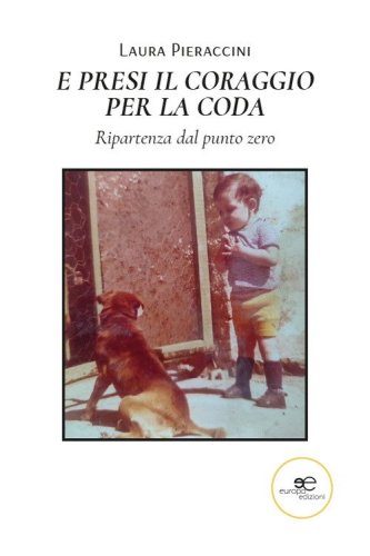 E presi il coraggio per la coda