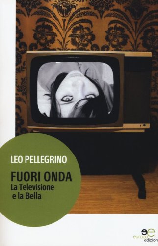 Fuori onda. La televisione e la Bella