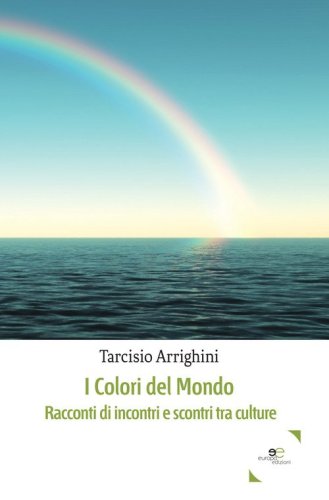 I colori del mondo. Racconti di incontri e scontri tra culture