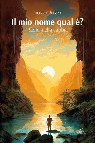 Il mio nome qual &egrave;? &laquo;Radici nella sabbia&raquo;