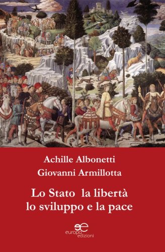 Lo Stato la libert&agrave; lo sviluppo e la pace