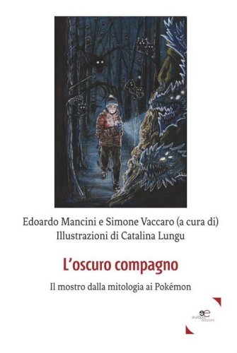L'oscuro compagno. Il mostro dalla mitologia ai Pok&eacute;mon