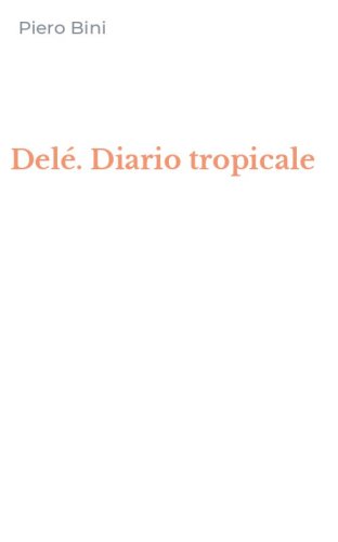 Del&eacute;. Diario tropicale