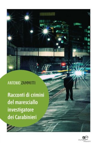 Racconti di crimini del maresciallo investigatore dei carabinieri