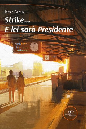 Strike... E lei sar&agrave; presidente
