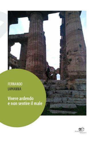Vivere ardendo e non sentire il male