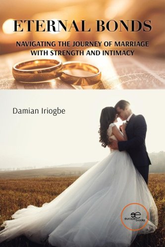 Eternal bonds. Navigating the journey of marriage with strength and intimacy