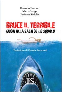 Bruce il terribile. Guida alla saga de Lo Squalo