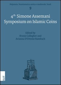 The 4th Simone Assemani. Symposium on islamic coins. Ediz. italiana e inglese