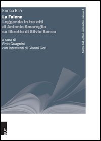 La Falena. Leggenda in tre atti di Antonio Smareglia su libretto di Silvio Benco