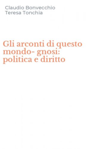 Gli arconti di questo mondo-gnosi: politica e diritto