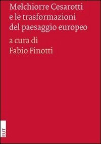 Melchiorre Cesarotti e le trasformazioni del paesaggio europeo