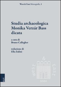 Studia archaeologica Monika Verz&aacute;r Bass dicata