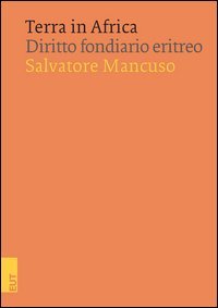 Terra in Africa. Diritto fondiario eritreo