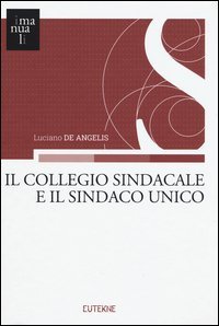 Il collegio sindacale e il sindaco unico