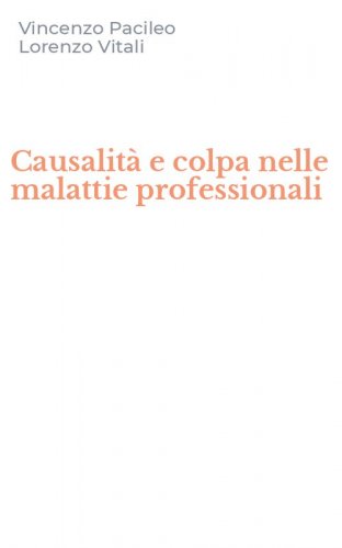 Causalit&agrave; e colpa nelle malattie professionali