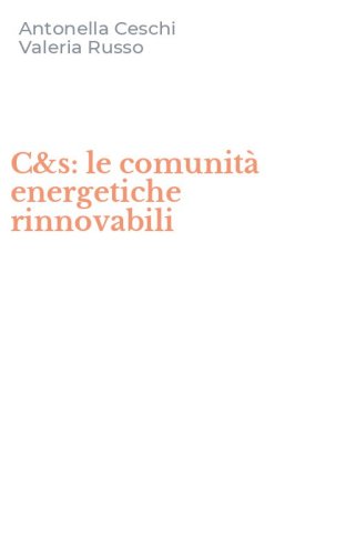 C&s: le comunit&agrave; energetiche rinnovabili