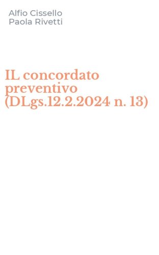 IL concordato preventivo (DLgs.12.2.2024 n. 13)