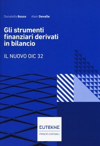 Gli strumenti finanziari derivati in bilancio. Il nuovo OIC 32
