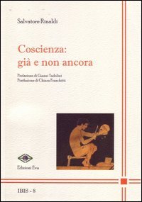 Coscienza. Gi&agrave; e non ancora