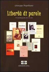 Libert&agrave; di parole. Un'autobiografia che &egrave; la mia