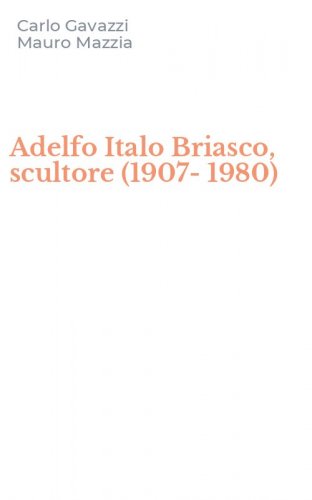 Adelfo Italo Briasco, scultore (1907-1980)