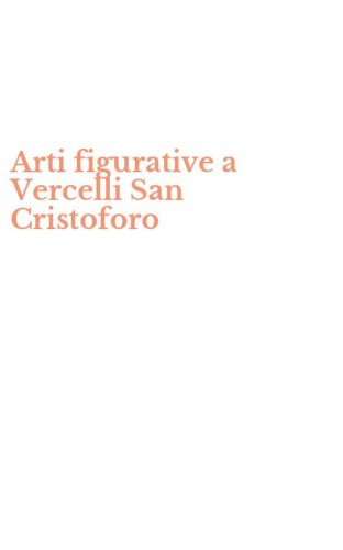 Arti figurative a Vercelli San Cristoforo